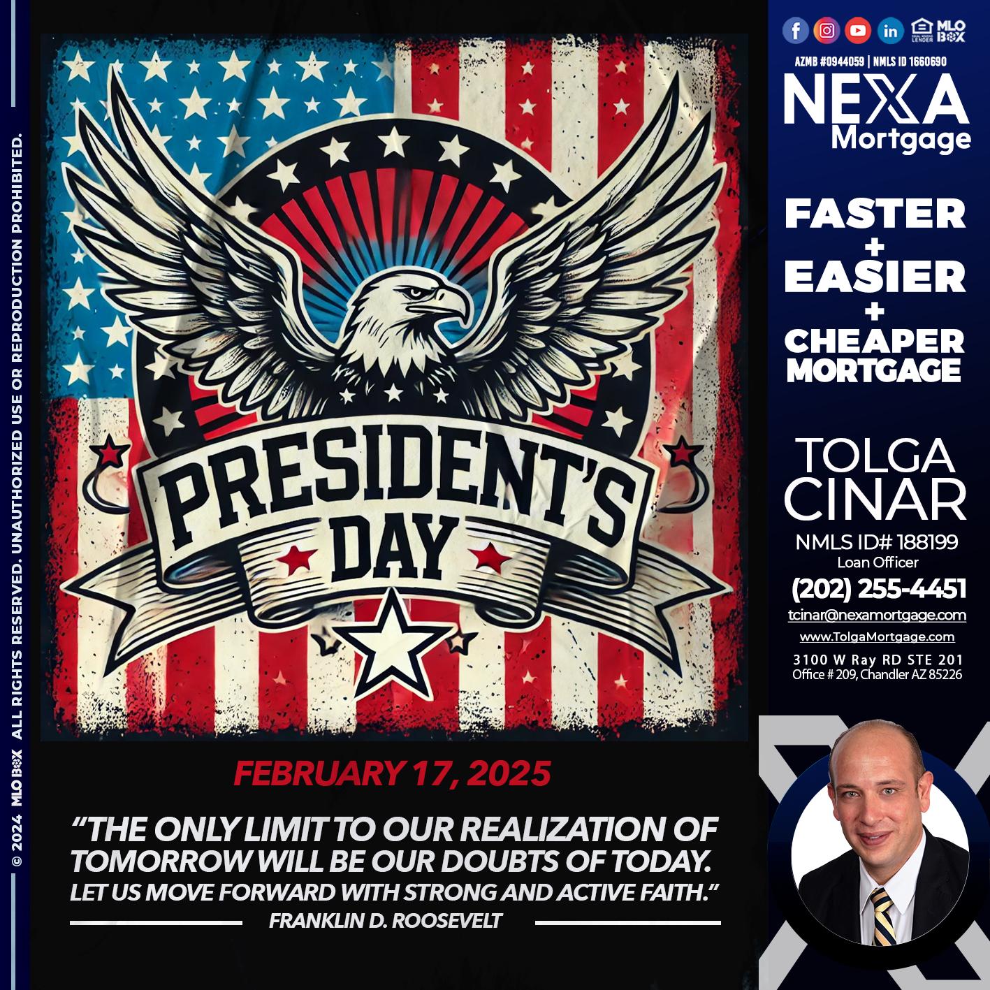 PRESIDENTS DAY - Tolga Cinar -Mortgage Loan Originator