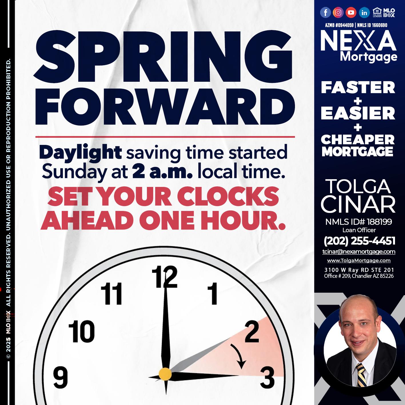 SPRING FORWARD - Tolga Cinar -Mortgage Loan Originator
