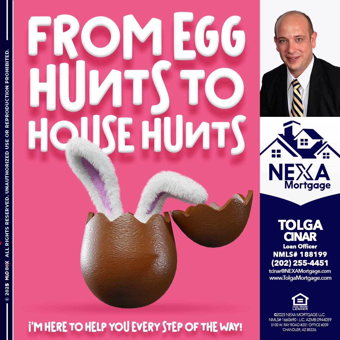 FROM EGG HUNTS - Tolga Cinar -Mortgage Loan Originator