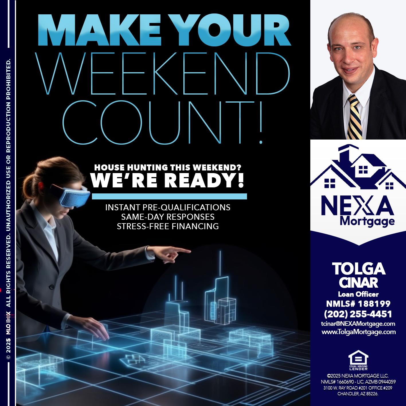 MAKE YOUR WEEKEND COUNT - Tolga Cinar -Mortgage Loan Originator