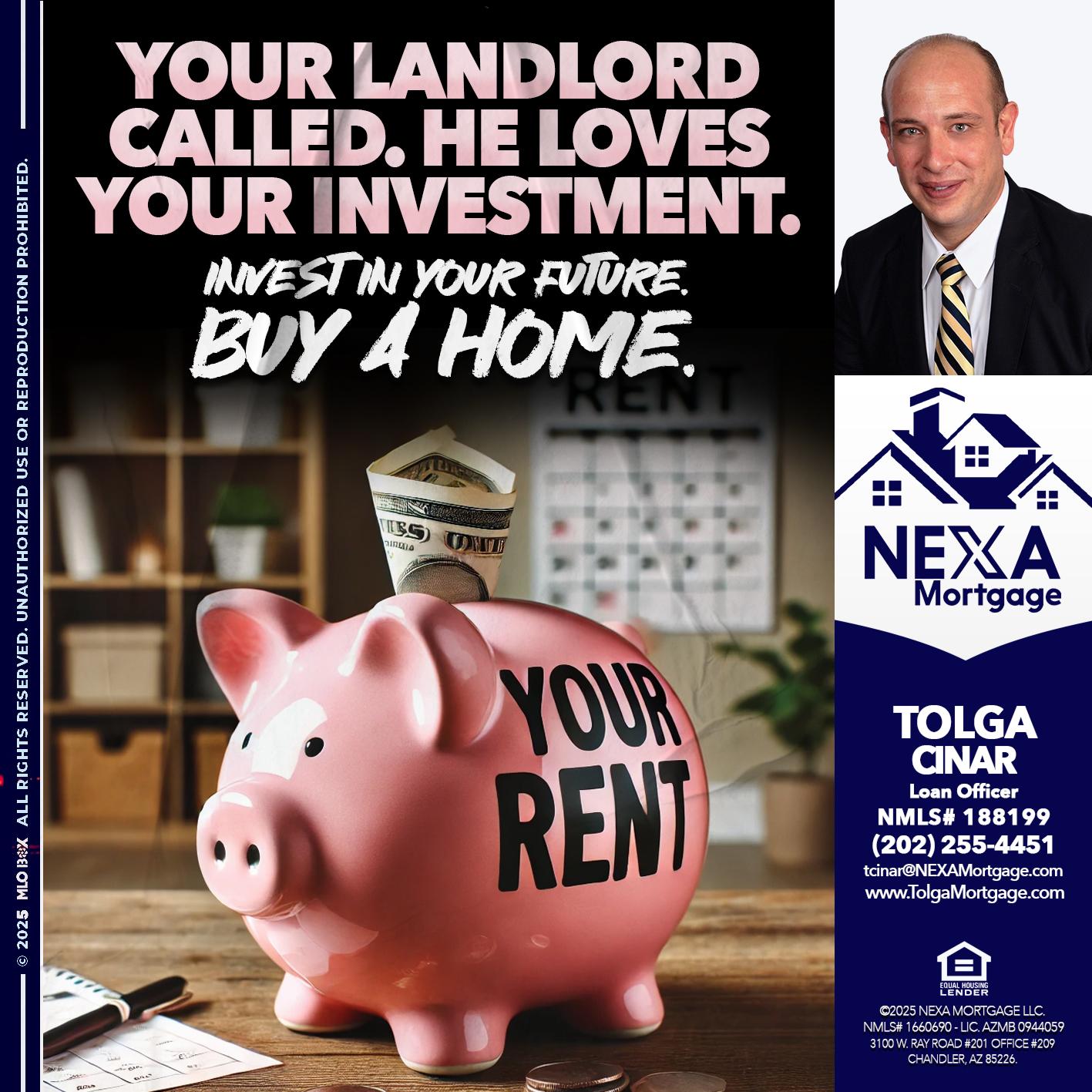 YOUR LANDLORD CALLED. - Tolga Cinar -Mortgage Loan Originator
