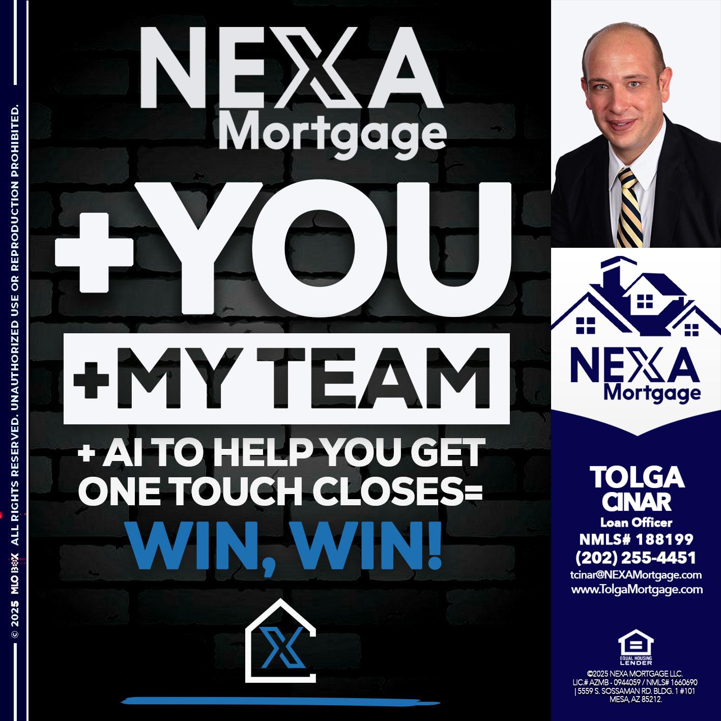 NEXA + YOU + MY TEAM - Tolga Cinar -Mortgage Loan Originator