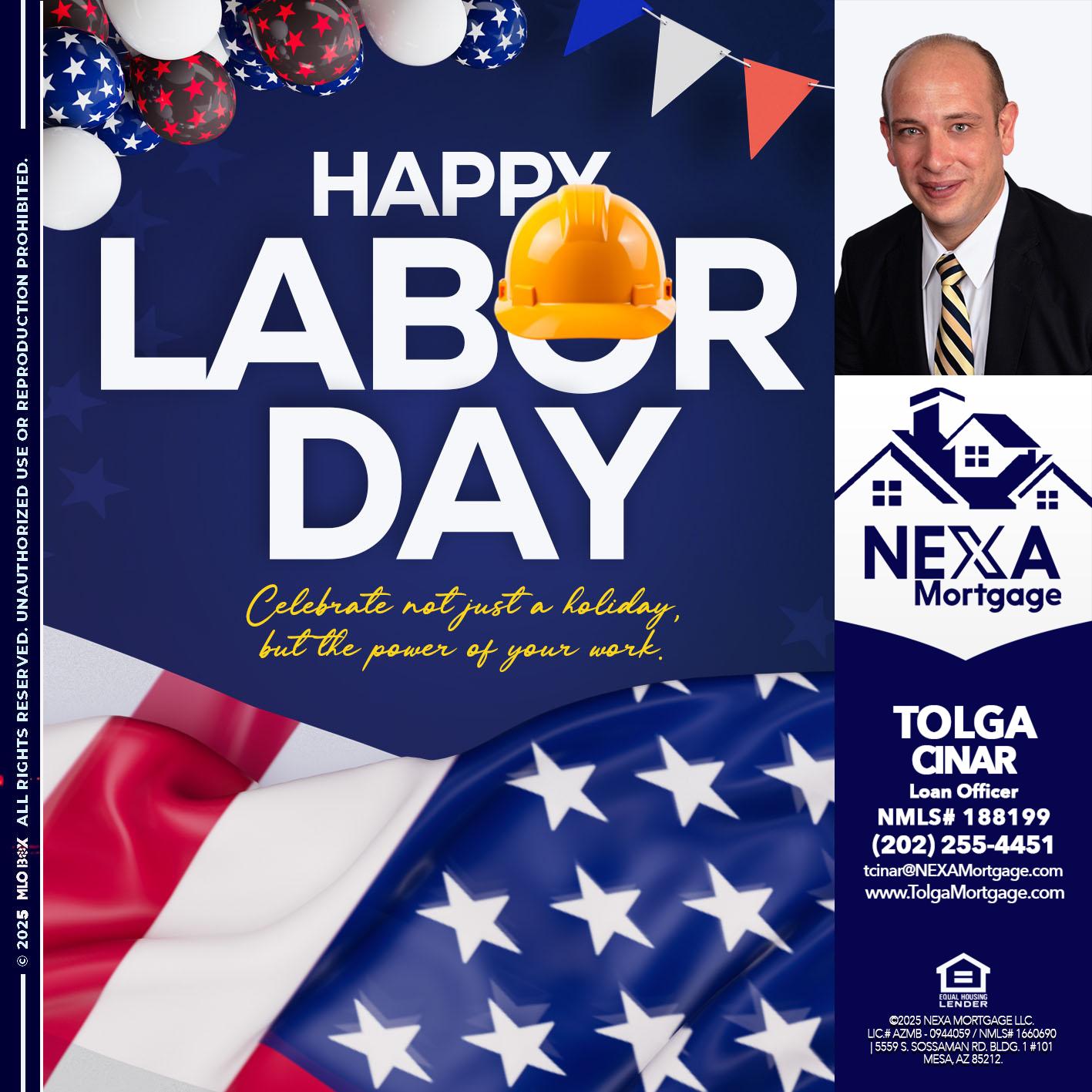 HAPPY LABOR DAY - Tolga Cinar -Mortgage Loan Originator