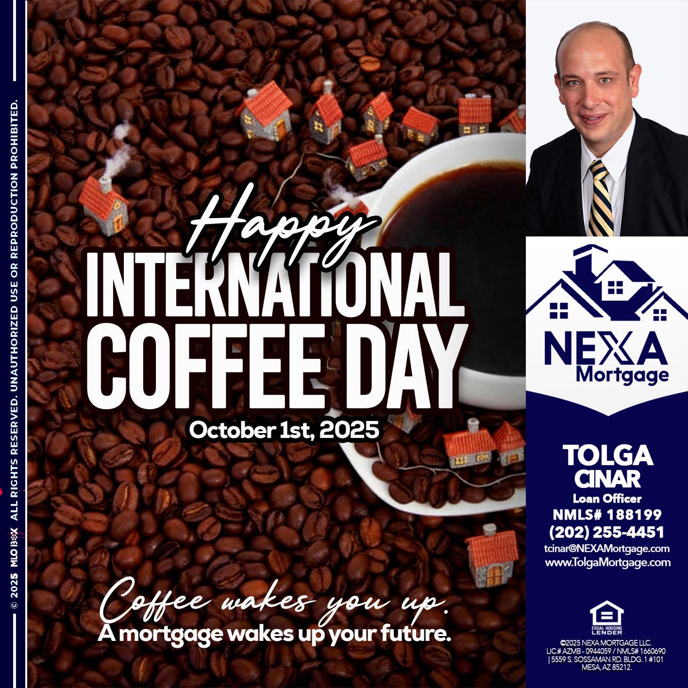 INTERNATIONAL COFFEE DAY - Tolga Cinar -Mortgage Loan Originator