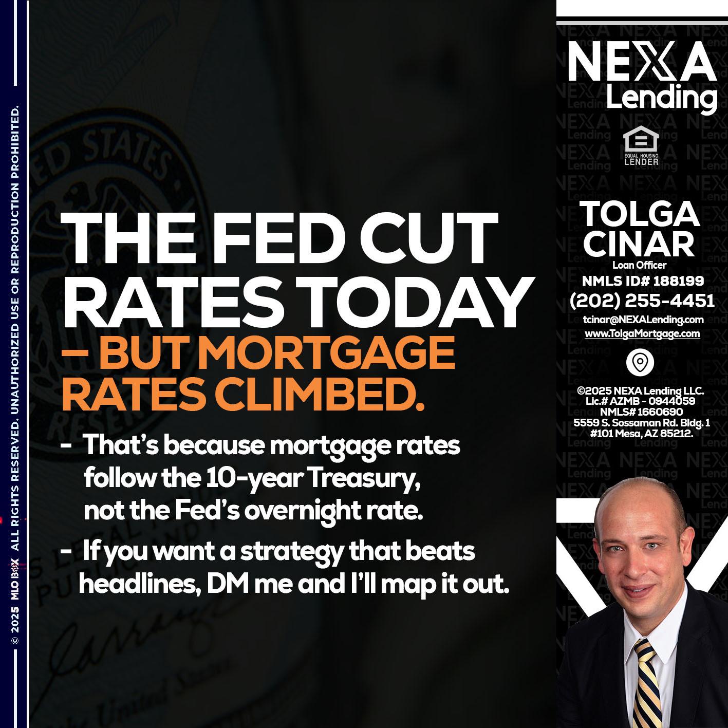 THE FED CUT - Tolga Cinar -Mortgage Loan Originator