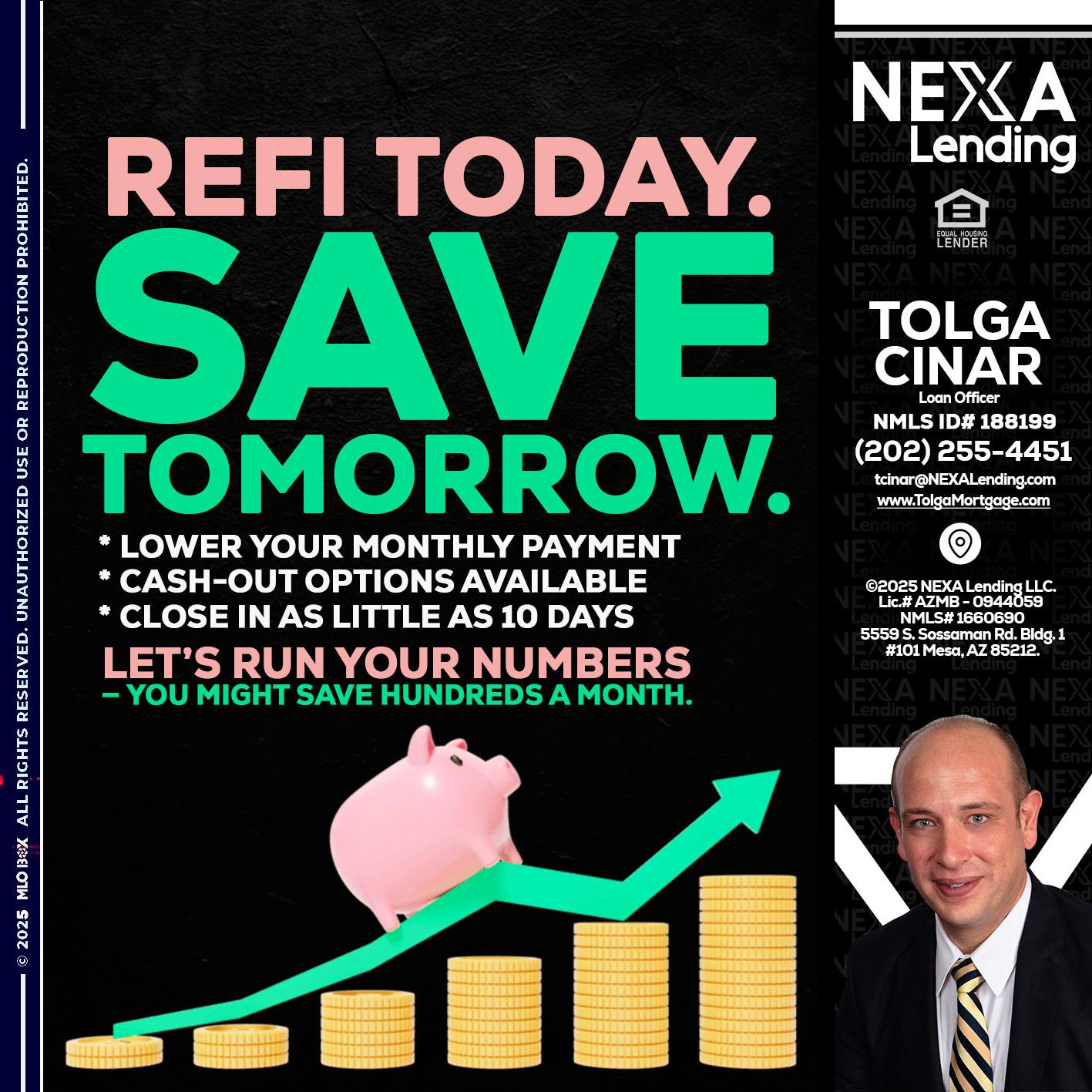 REFI TODAY SAVE TOMORROW - Tolga Cinar -Mortgage Loan Originator