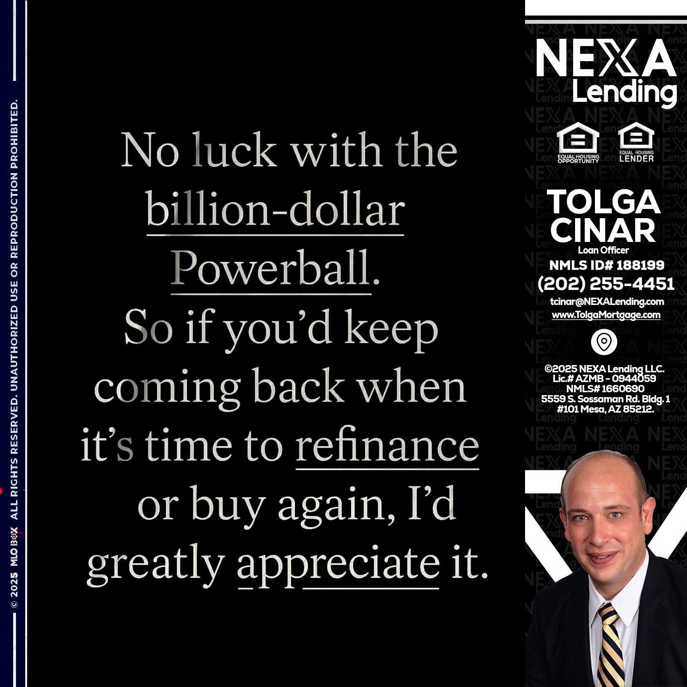 NO LUCK WITH - Tolga Cinar -Mortgage Loan Originator