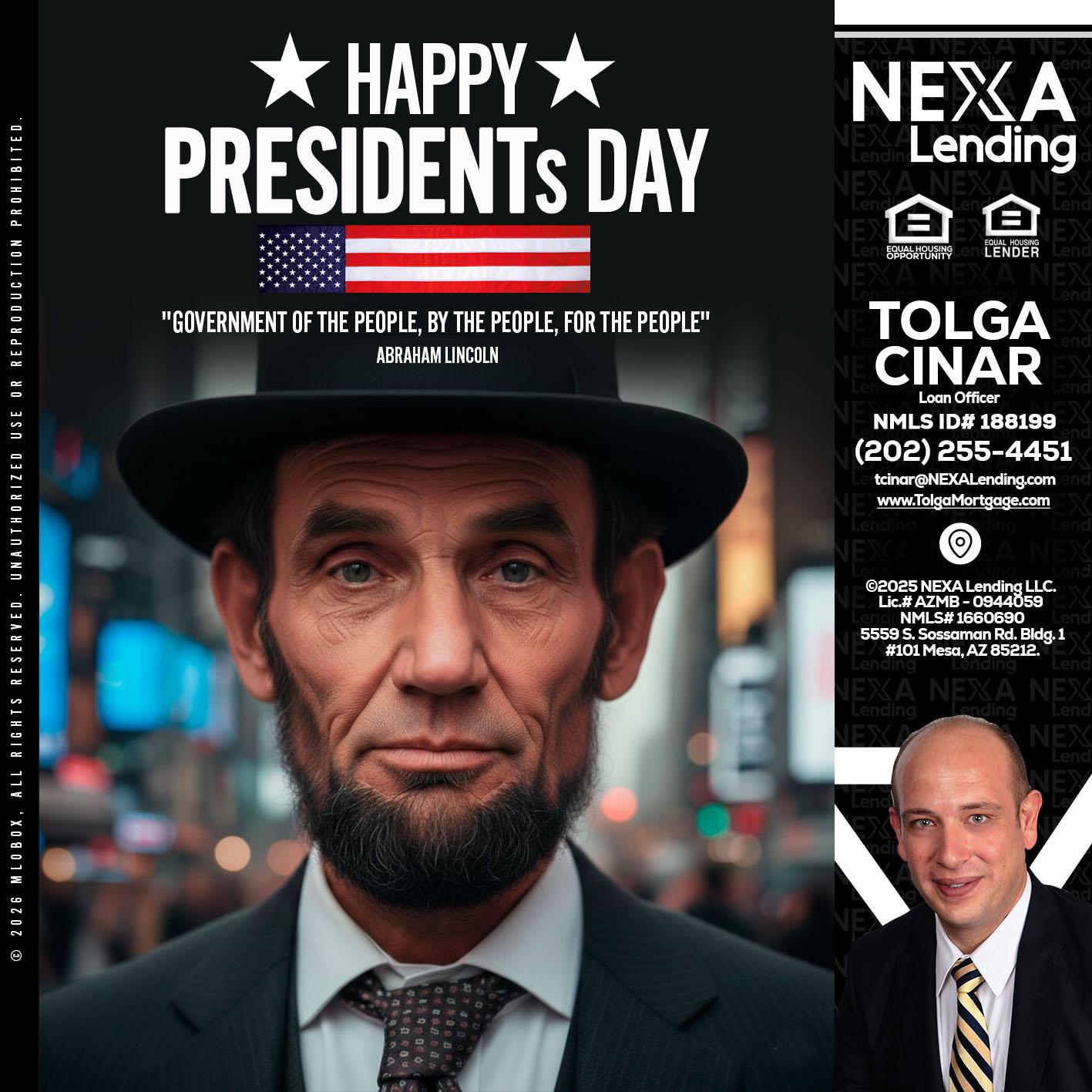 PRESIDENTS DAY - Tolga Cinar -Mortgage Loan Originator