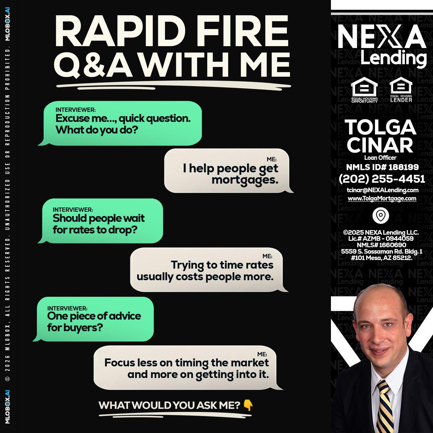 RAPID FIRE Q&A - Tolga Cinar -Mortgage Loan Originator