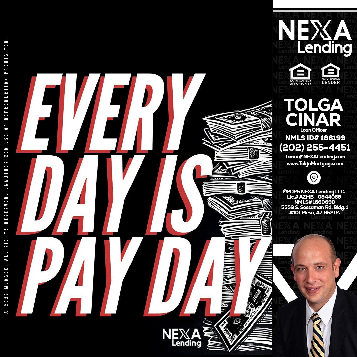 EVERY DAY IS PAY DAY - Tolga Cinar -Mortgage Loan Originator