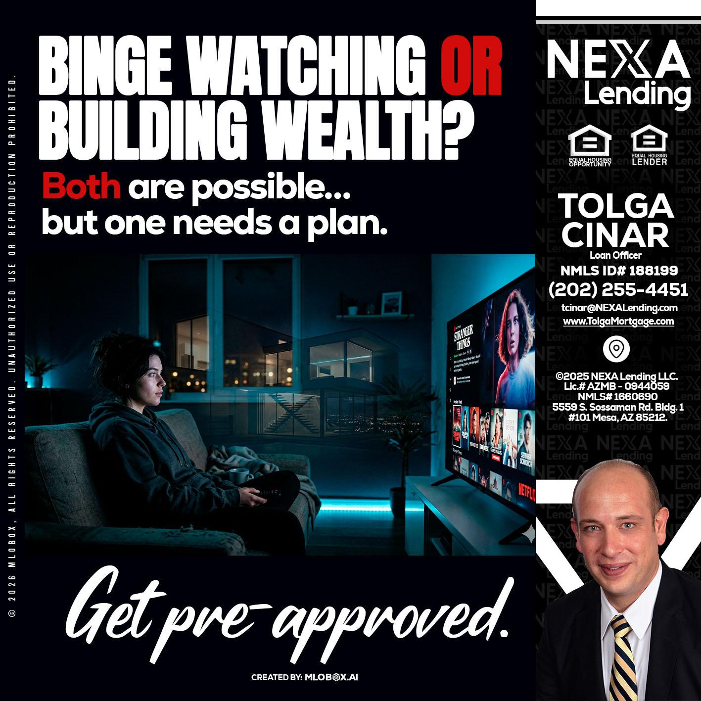 BINGE WATCHING - Tolga Cinar -Mortgage Loan Originator
