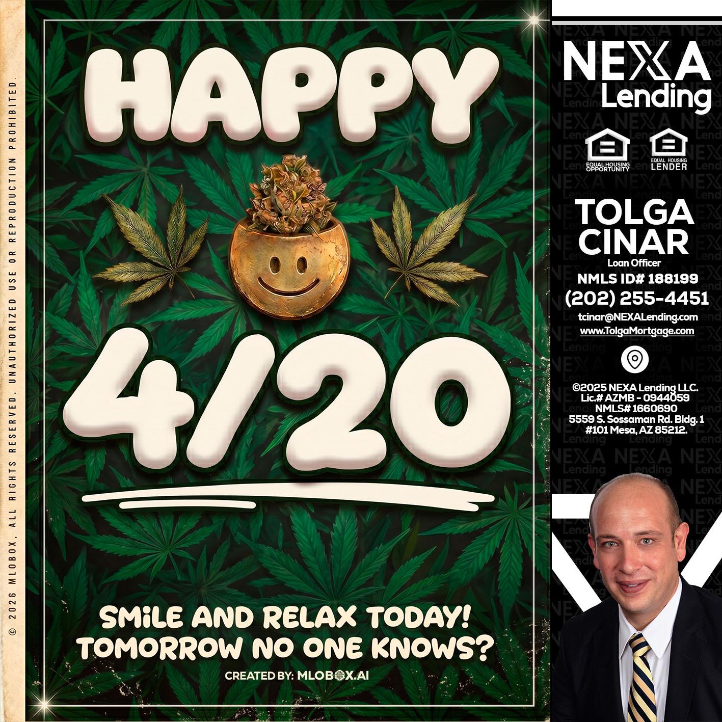 HAPPY 4/20 - Tolga Cinar -Mortgage Loan Originator
