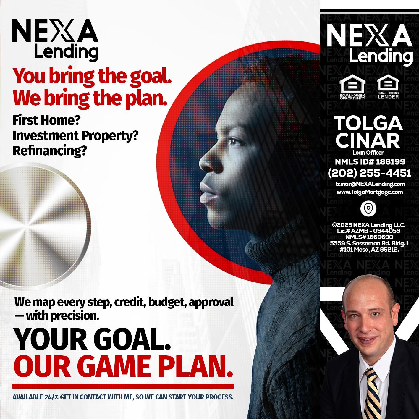 YOUR GOAL. OUR GAME PLAN. - Tolga Cinar -Mortgage Loan Originator