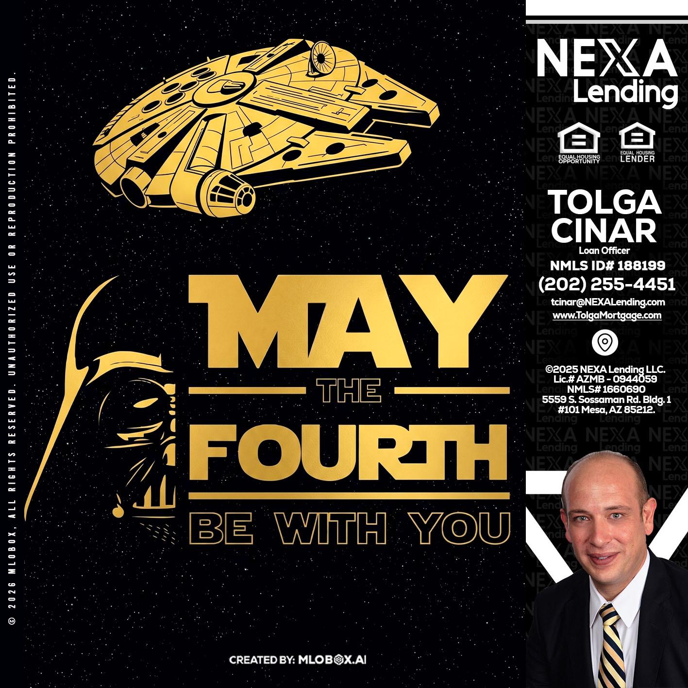 MAY THE FOURTH - Tolga Cinar -Mortgage Loan Originator