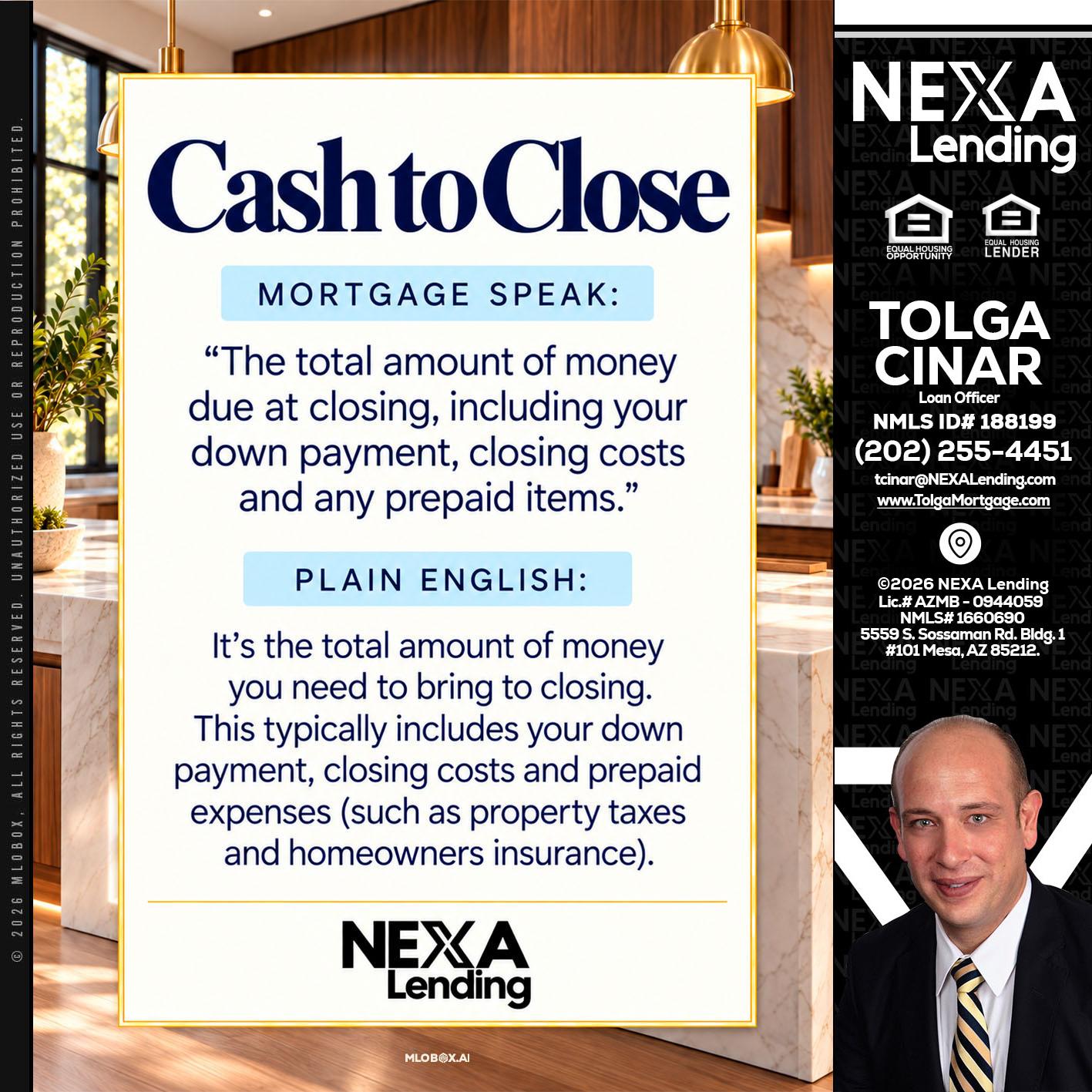 CASH TO CLOSE - Tolga Cinar -Mortgage Loan Originator